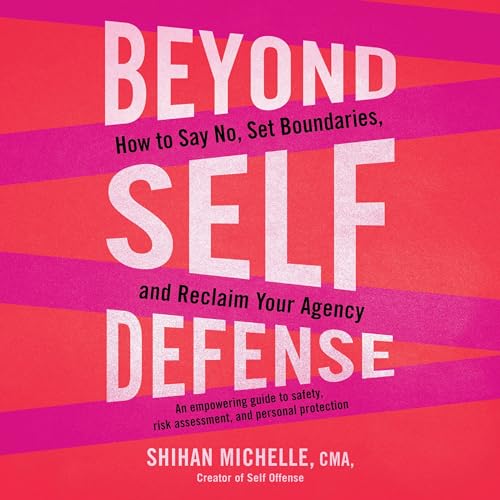 Beyond Self-Defense By Shihan Michelle CMA