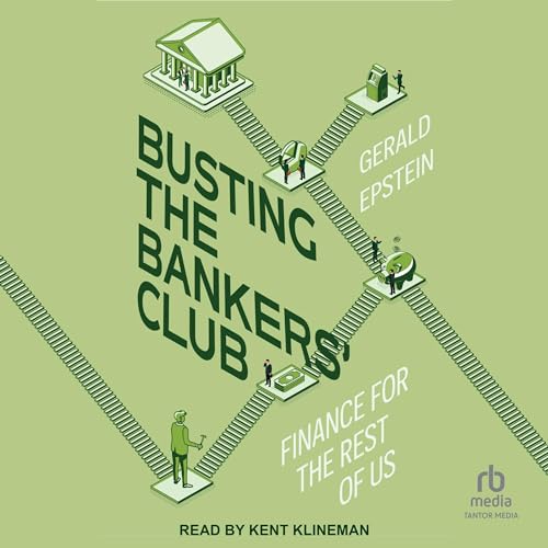 Busting the Bankers' Club By Gerald Epstein