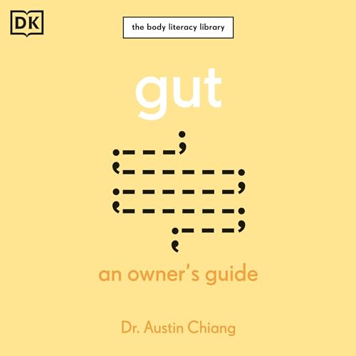 Gut: An Owner's Guide By Austin Chiang