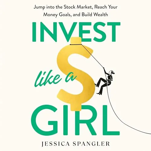 Invest Like a Girl By Dr. Jessica Spangler