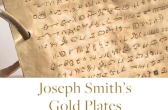 Joseph Smith's Gold Plates By Richard Lyman Bushman