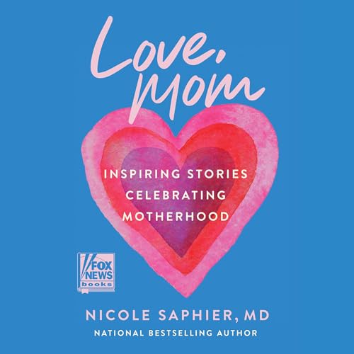 Love, Mom By Nicole Saphier