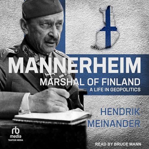 Mannerheim, Marshal of Finland By Henrik Meinander