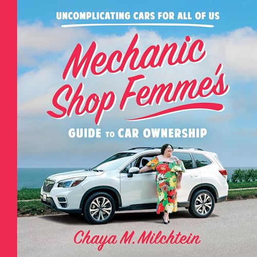 Mechanic Shop Femme’s Guide to Car Ownership By Chaya M. Milchtein