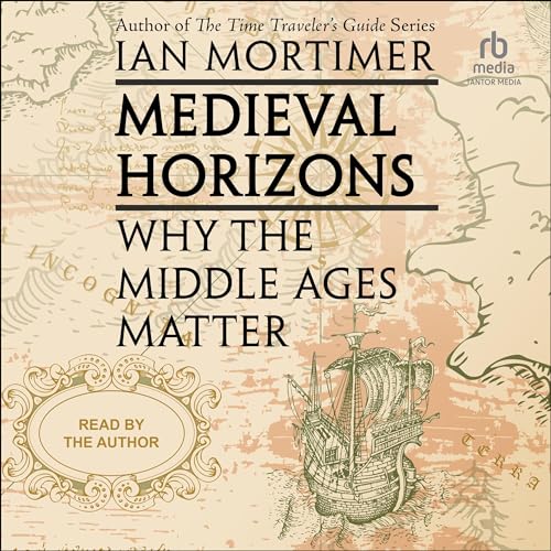 Medieval Horizons By Ian Mortimer