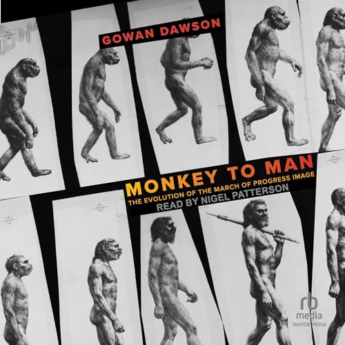 Monkey to Man By Gowan Dawson