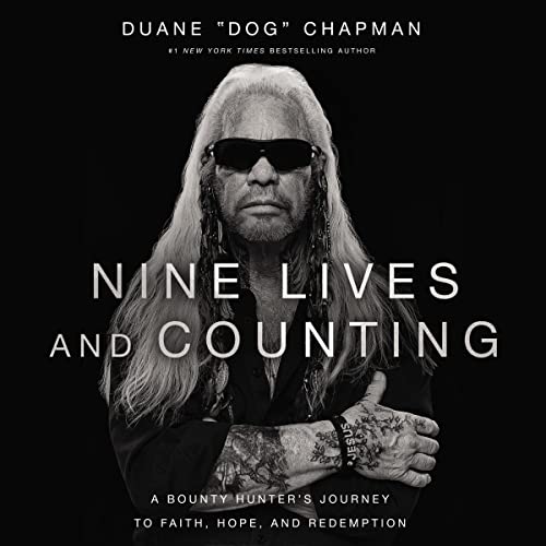 Nine Lives and Counting By Duane Chapman