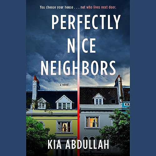 Perfectly Nice Neighbors By Kia Abdullah