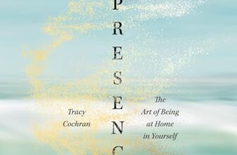 Presence By Tracy Cochran