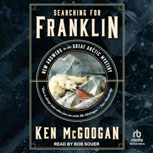 Searching for Franklin By Ken McGoogan