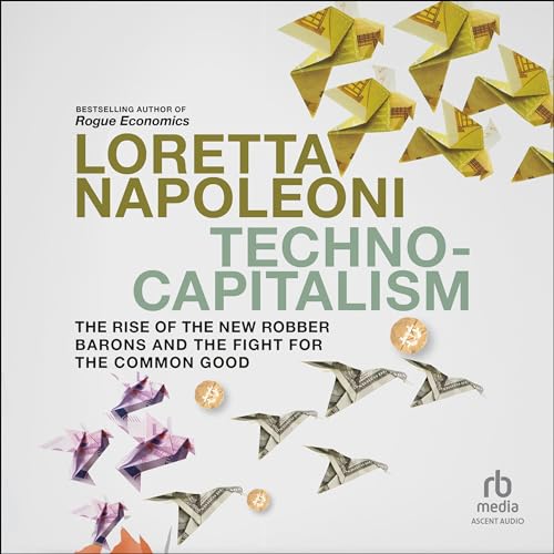 Techno-Capitalism By Loretta Napoleoni