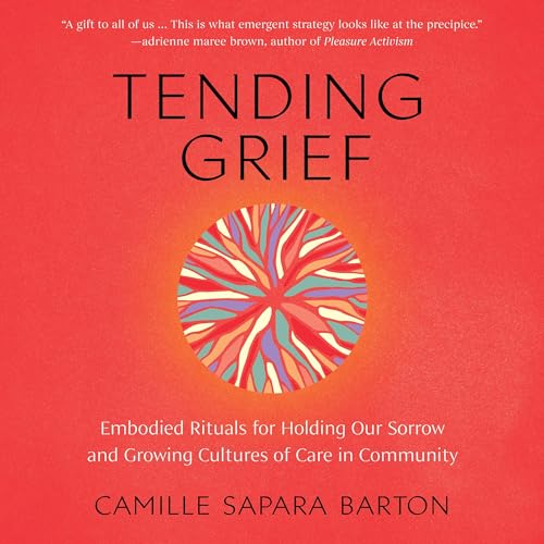 Tending Grief By Camille Sapara Barton