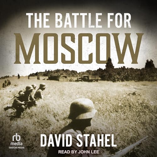 The Battle for Moscow By David Stahel