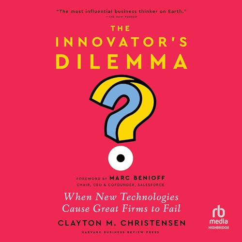 The Innovator's Dilemma, with a New Foreword By Clayton M. Christensen