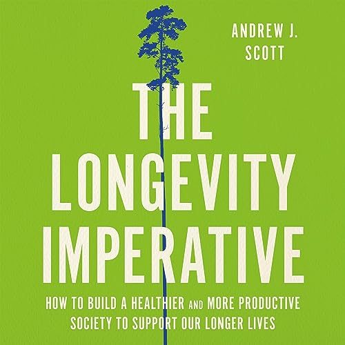 The Longevity Imperative By Andrew J. Scott