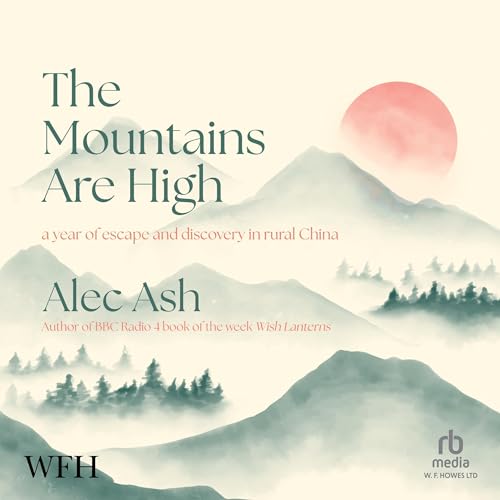 The Mountains Are High By Alec Ash