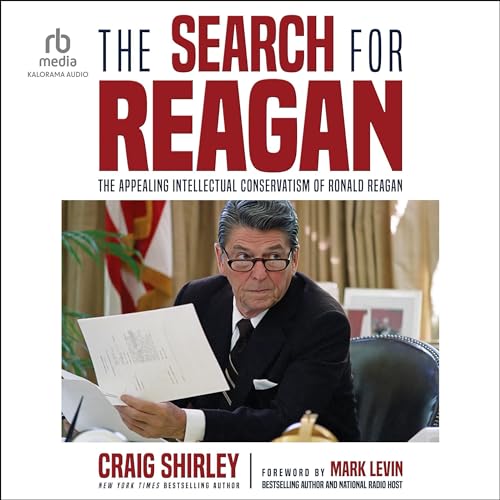 The Search for Reagan By Craig Shirley