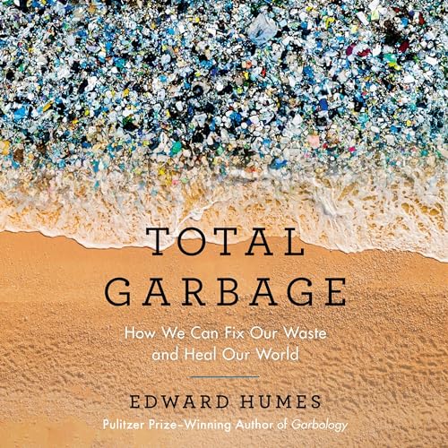 Total Garbage By Edward Humes | AudioBook Download