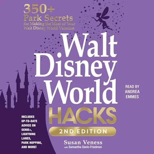 Walt Disney World Hacks: 2nd Edition By Susan Veness, Samantha Davis-Friedman