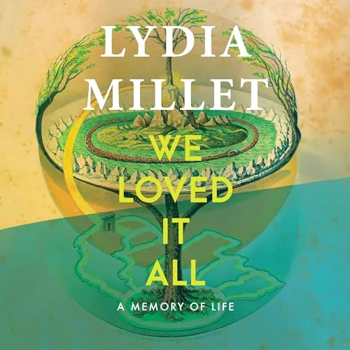 We Loved It All By Lydia Millet