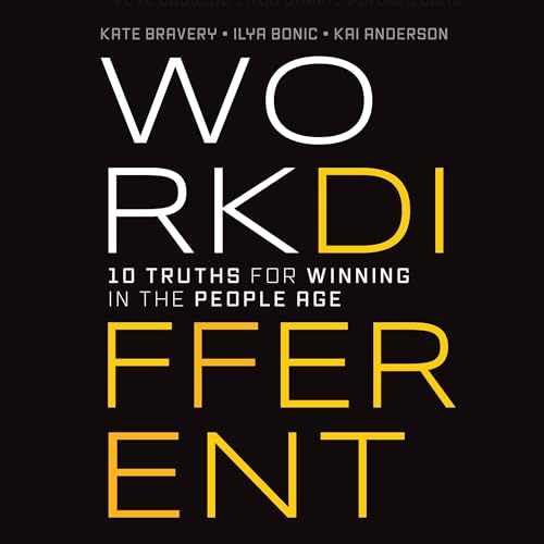 Work Different By Kate Bravery, Ilya Bonic, Kai Anderson