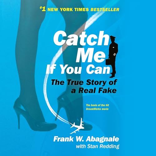 Catch Me If You Can By Frank W. Abagnale