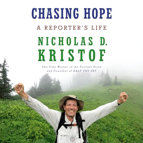 Chasing Hope By Nicholas D. Kristof