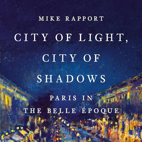 City of Light, City of Shadows By Mike Rapport