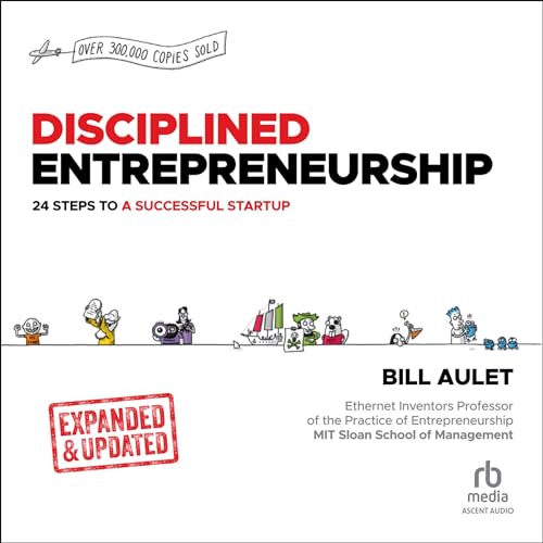 Disciplined Entrepreneurship Expanded & Updated By Bill Aulet