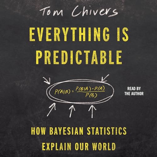 Everything Is Predictable By Tom Chivers