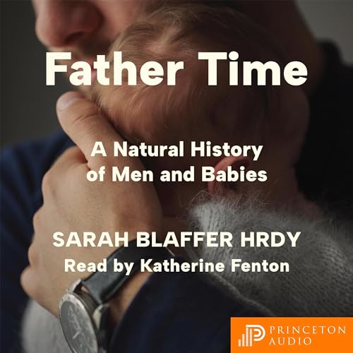 Father Time By Sarah Blaffer Hrdy