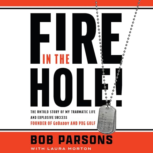 Fire in the Hole! By Bob Parsons