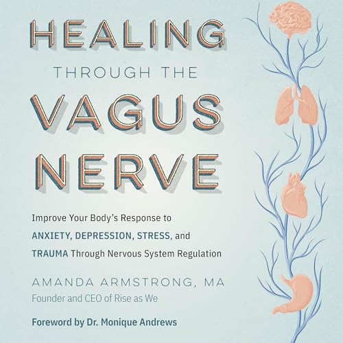 Healing Through the Vagus Nerve By Amanda Armstrong