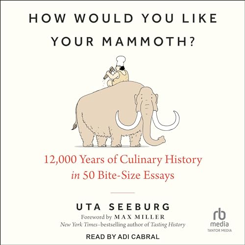 How Would You Like Your Mammoth By Uta Seeburg