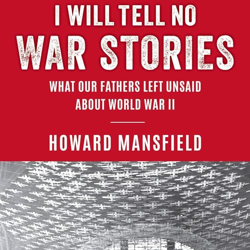 I Will Tell No War Stories By Howard Mansfield