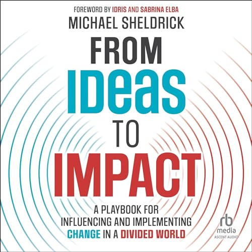 Ideas to Impact By Michael Sheldrick