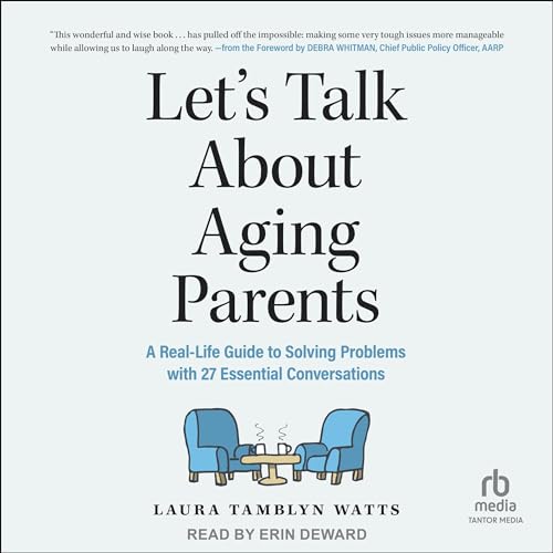 Let's Talk About Aging Parents By Laura Tamblyn Watts