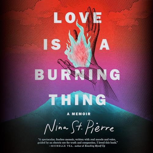 Love Is a Burning Thing By Nina St. Pierre