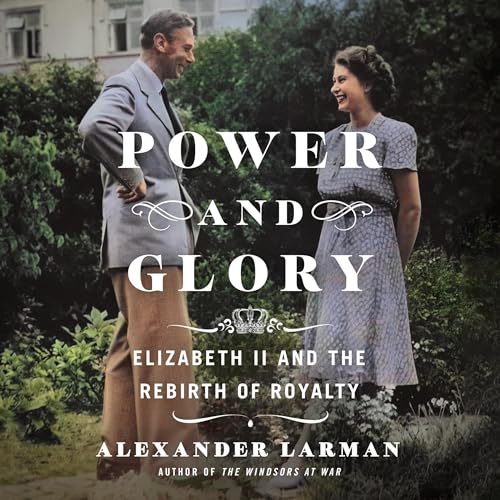 Power and Glory By Alexander Larman