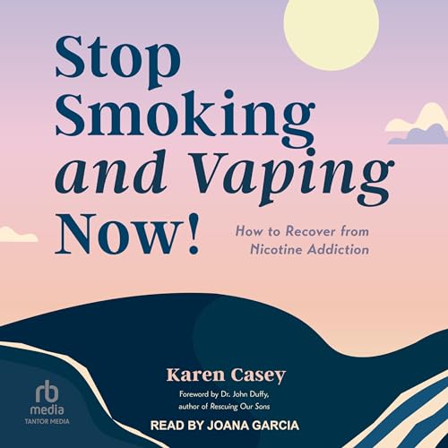 Stop Smoking and Vaping Now! By Karen Casey