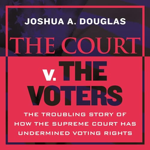 The Court v. The Voters By Joshua A. Douglas