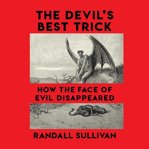 The Devil's Best Trick By Randall Sullivan