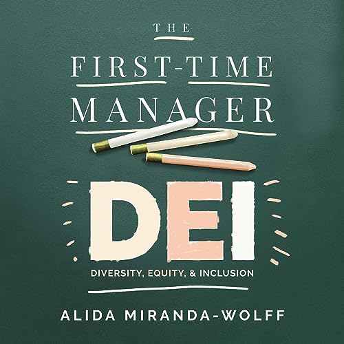 The First-Time Manager DEI By Alida Miranda-Wolff