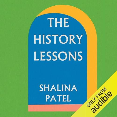 The History Lessons By Shalina Patel