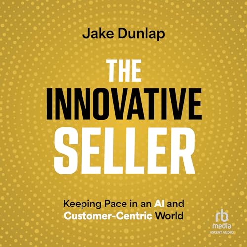 The Innovative Seller By Jake Dunlap