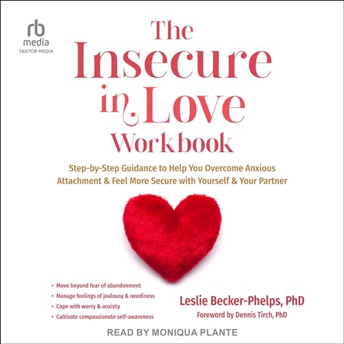 The Insecure in Love Workbook By Leslie Becker-Phelps PhD