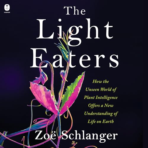 The Light Eaters By Zoë Schlanger