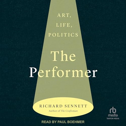 The Performer By Richard Sennett