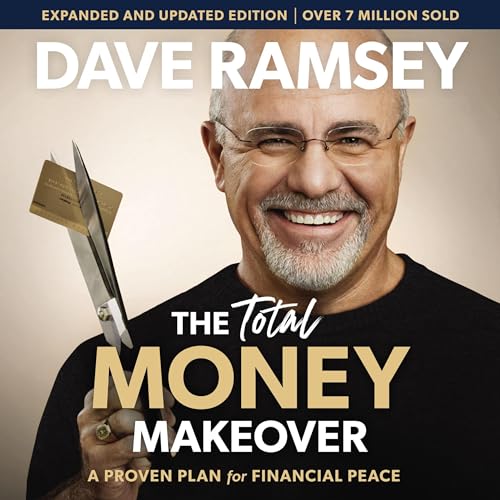 The Total Money Makeover Updated and Expanded By Dave Ramsey