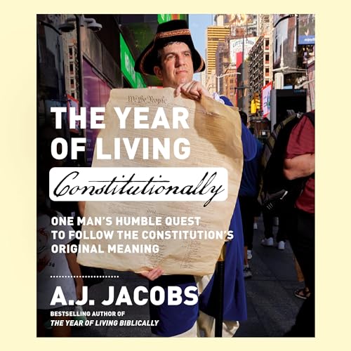 The Year of Living Constitutionally By A.J. Jacobs